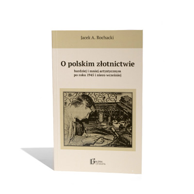Książka Jacka A. Rochackiego „O polskim złotnictwie”